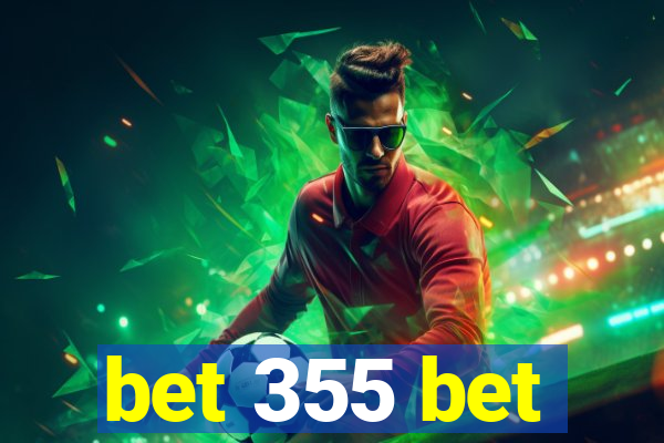 bet 355 bet